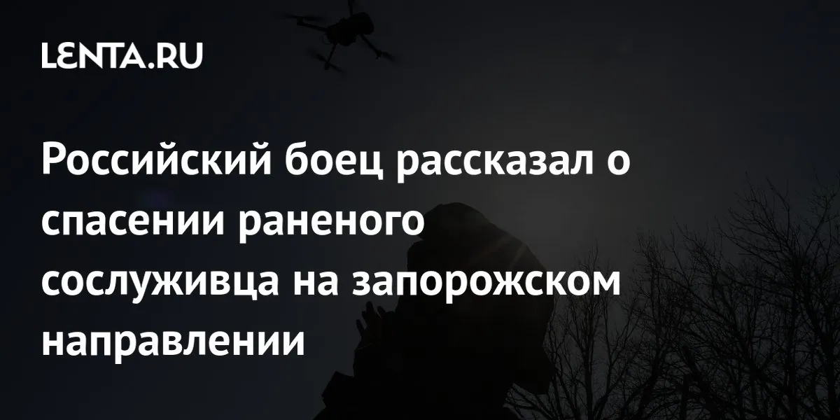 Russian serviceman says he carried wounded comrade nearly 10 kilometres